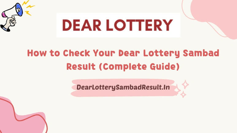How to Check Your Dear Lottery Sambad Result (Complete Guide)
