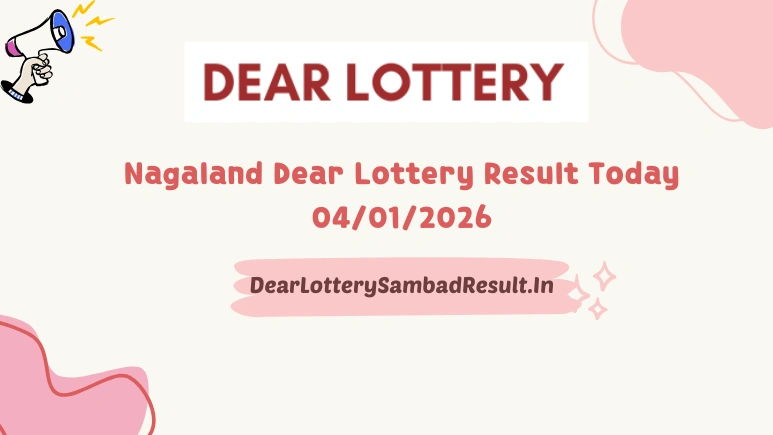 Nagaland Dear Lottery Result Today 04/01/2026