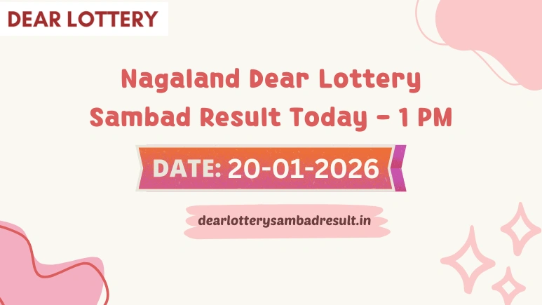 Nagaland Dear Lottery Result Today 20/01/2026 1 PM