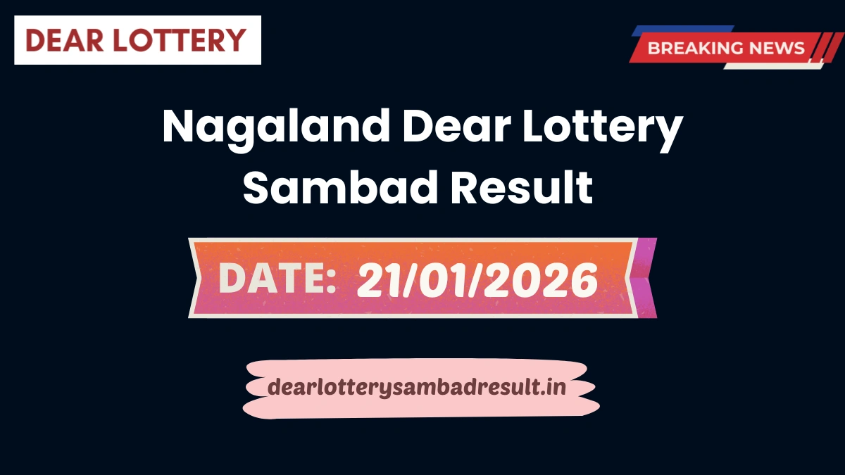 Nagaland Dear Lottery Sambad Result Today 21.01.2026