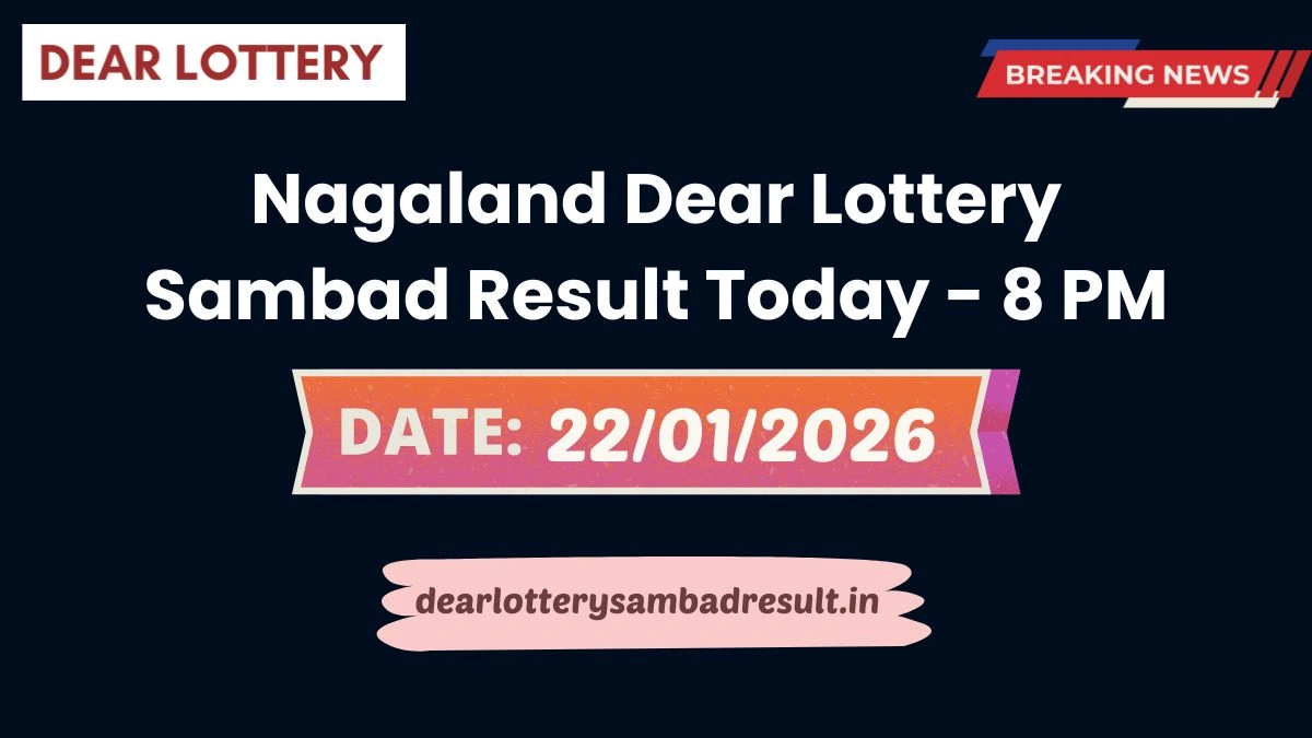 Nagaland Dear Lottery Sambad Result Today 22-1-2026 8 PM