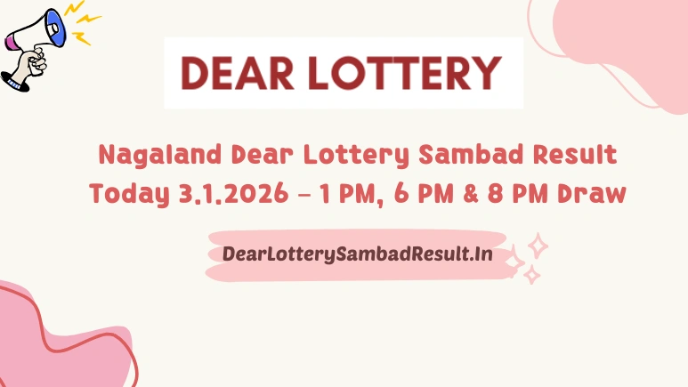 Nagaland Dear Lottery Sambad Result Today 3.1.2026